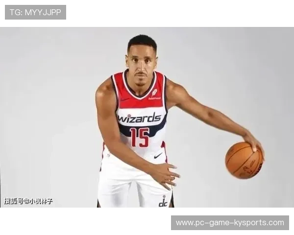 _奇才队核心表现抢眼，球队稳步向前_，奇才队的球员名单